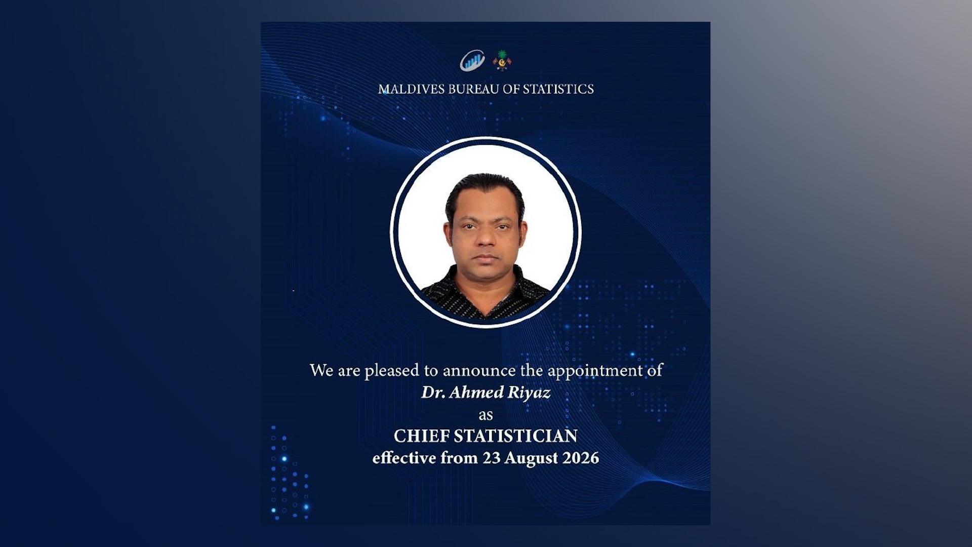 ޗީފް ސްޓެޓިސްޓީޝަނަކަށް އަހްމަދު ރިޔާޒް އައްޔަނުކޮށްފި 